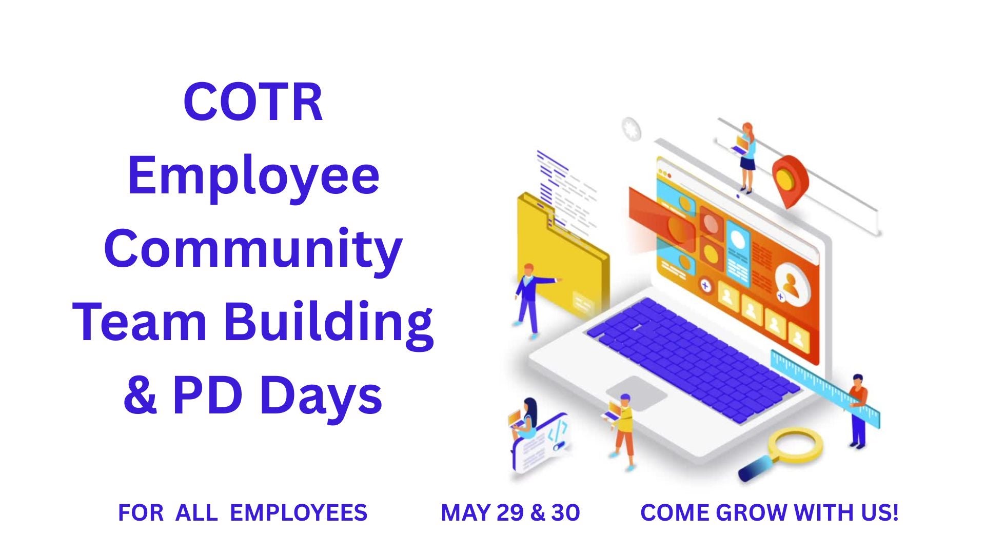 Employee Community Team Building and PD Days takes place May 29 and 30 2025